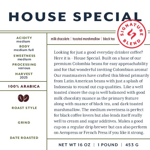 House Special (signature blend) fresh roasted coffee