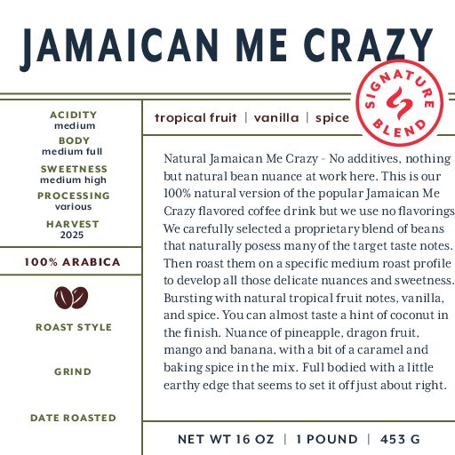 Jamaican-Me-Crazy (signature blend) fresh roasted coffee