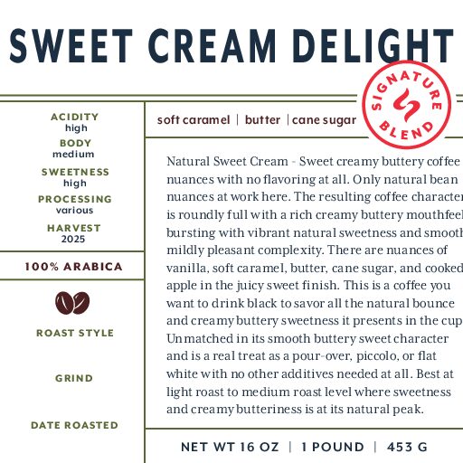 Sweet Cream Delight (signature blend) fresh roasted coffee