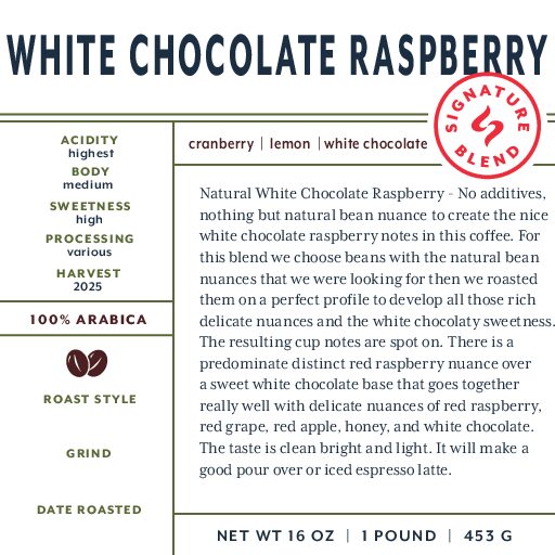 White Chocolate Raspberry (signature blend) fresh roasted coffee