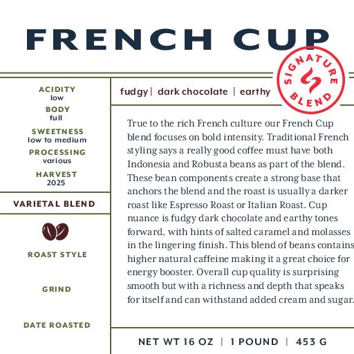 French Cup (signature blend) fresh roasted coffee