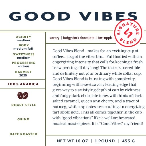 Good Vibes (signature blend) fresh roasted coffee