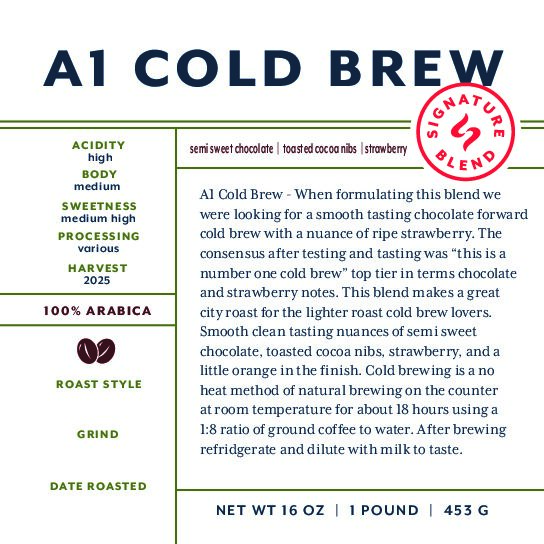 A1 Cold Brew (signature blend) fresh roasted coffee