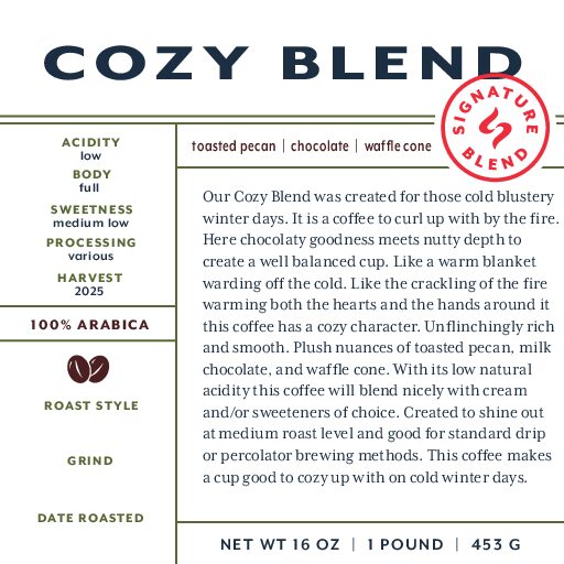 Cozy Blend (signature blend) fresh roasted coffee