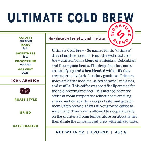 Ultimate Cold Brew (signature blend) fresh roasted coffee