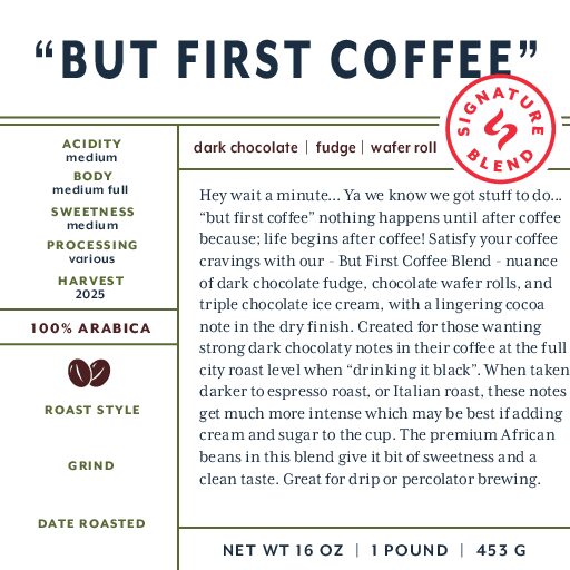 But First Coffee (signature blend) fresh roasted coffee