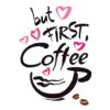 But First Coffee Love – L