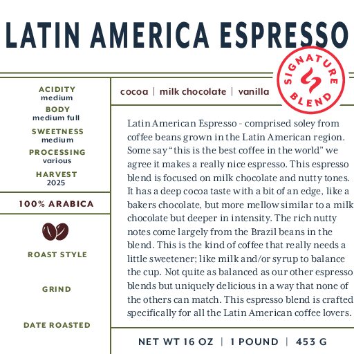 Latin America Espresso (signature blend) fresh roasted coffee