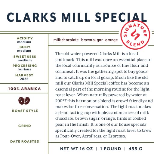 Clarks Mill Special (signature blend) fresh roasted coffee
