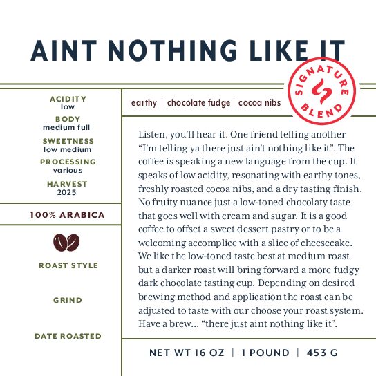 Ain't Nothing Like It (signature blend) freshly roasted